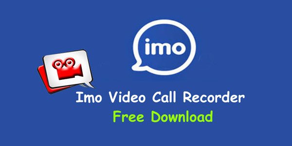 Imo Video Call Recorder apk app software free download